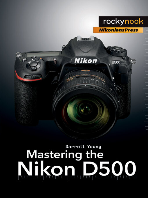 Title details for Mastering the Nikon D500 by Darrell Young - Available